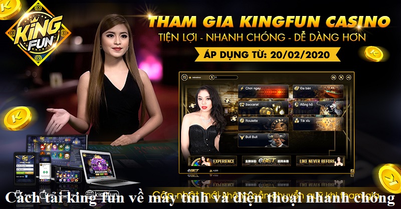 cach-tai-king-fun-ve-may-tinh-va-dien-thoai-nhanh-chong